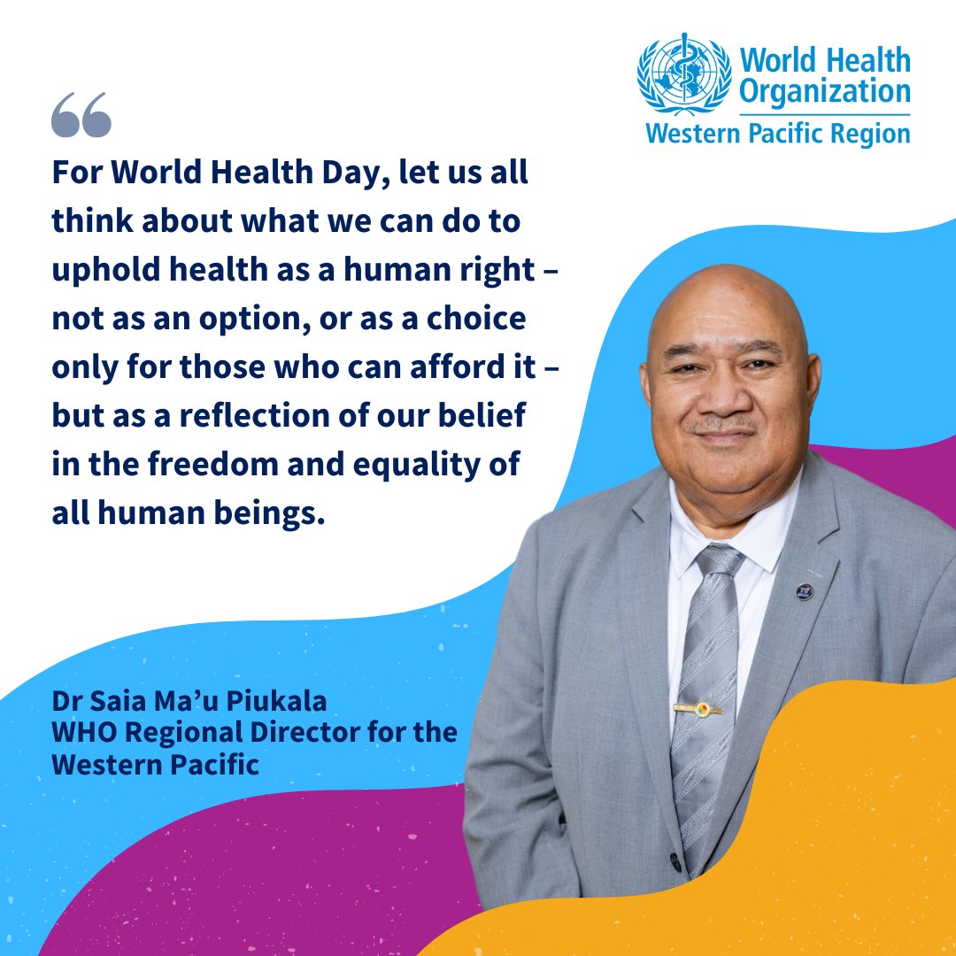 “Every effort we make together to keep people healthier and safer is a gift of life that respects human rights.” - Dr Saia Ma’u Piukala, WHO Regional Director for the Western Pacific #MyHealthMyRight #WorldHealthDay