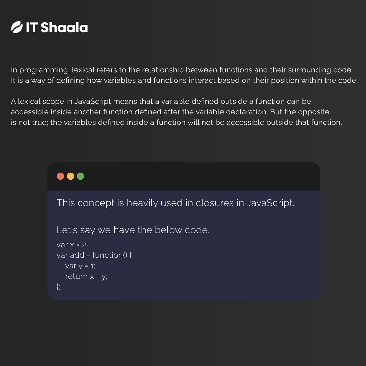 In programming, lexical refers to the relationship between functions and their surrounding code. It is a way of defining how variables and functions interact based on their position within the code.

#programming #itshaala #javascriptdeveloper #reactjs #reactdeveloper #bootstrap