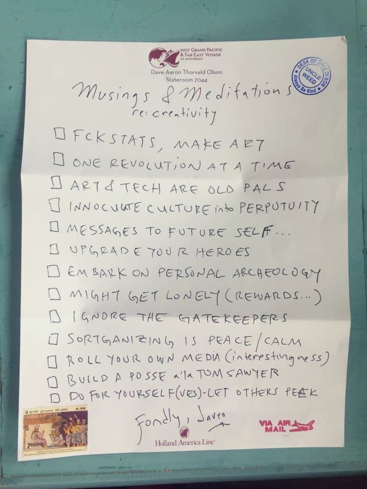 In the meanwhile, I've distilled much of my life's advice for #creativity onto  ocean liner correspondence stock.

Consider these mantras, meditations or even practical advice.

Questions accepted, within reason. 

Please take the time to peruse as no doubt will *spark*.