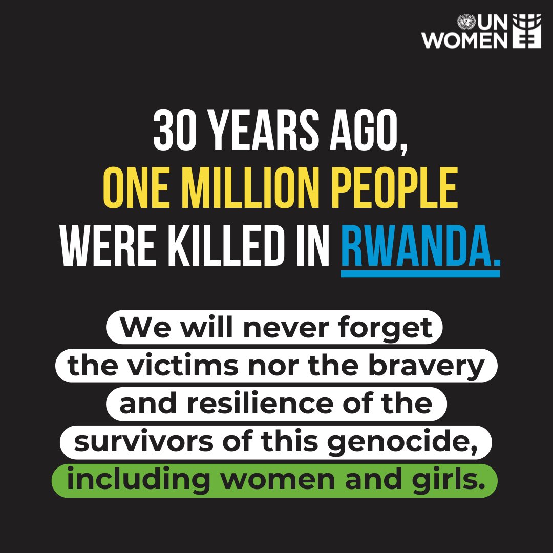 Today marks the 30th commemoration of the 1994 #Genocide against Tutsi. UN Women joins Rwanda & the world to honor over 1million lives & recognize the bravery & resilience of the survivors including women & girls. Let’s pledge to say never again. #Kwibuka30