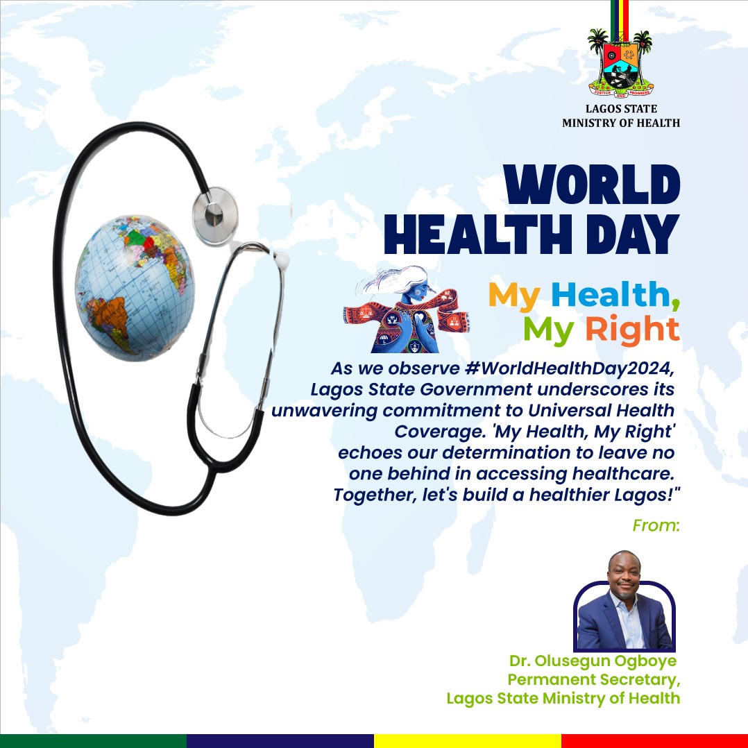 On #worldhealthday2024, Lagos State Government stands firm in its dedication to Universal Health Coverage. 'My Health, My Right' encapsulates our vision for a healthier Lagos. Let's work together for inclusive healthcare for all! Happy World Health Day! #myhealthmyright