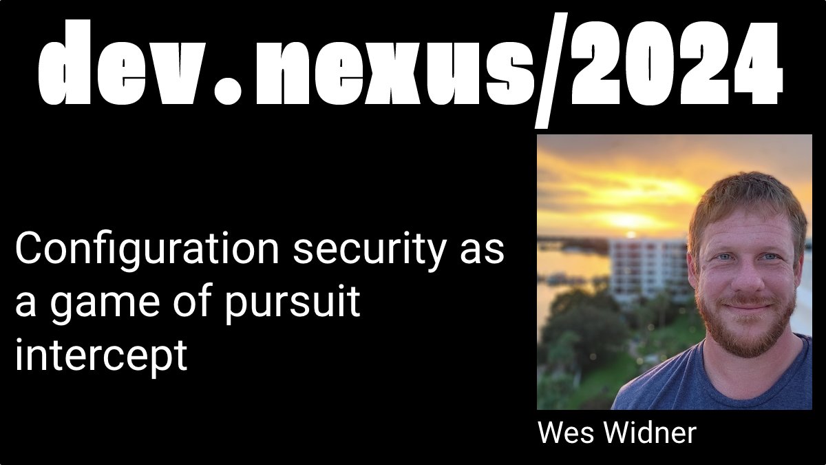 Wes Widner is presenting: Configuration security as a game of pursuit intercept! Conference begins Tuesday, Register today! @devnexus #Atl USA Apr 9-11, 2024