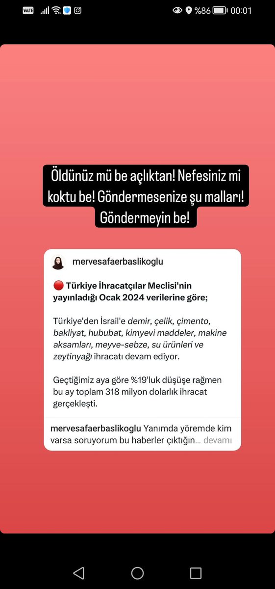 Diyanet İşleri Başkanı Ali Erbaş'ın kızı Merve Safa dahi İsrail'le tam gaz süren ticaret için 'Öldünüz mü be açlıktan! Nefesiniz mi koktu be! Göndermesenize şu malları!' diyor. Hatta çoğu akp'li, mhp'li islamcı, yerli, halis 'Türk' sermayeye 'Okuma yazma biliyoruz. Aptal değiliz'…