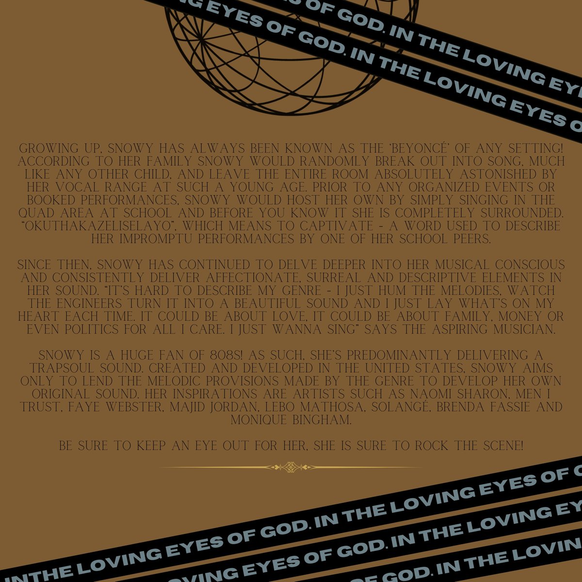 A rising star from Ermelo, Mpumalanga. Sinothando Bhengu affectionately known as Snowy sets to embark on a musical journey that will explore her many talents. Snowy has been able to develop and perfect her own style both in her music and in her profession.