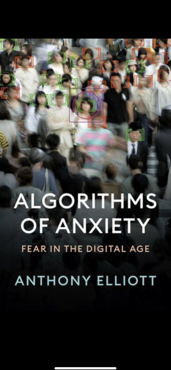 Coming soon from @UniversitySA Distinguished Prof Anthony Elliott @AcadSocSciences @AcadSocSci new @politybooks “Algorithms of Anxiety: Fear in the Digital Age”. #ai #algorithm #sociology logy