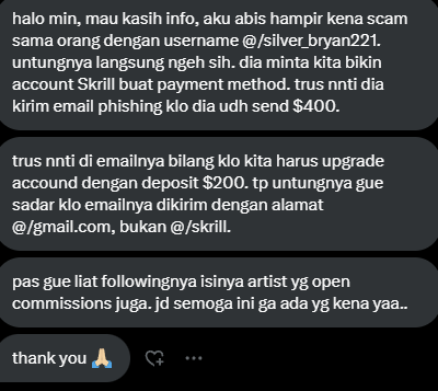 REMINDER! hati-hati scam, ciri-cirinya: 1. too good, to be true 2. menggunakan email gmail dot com 3. menyuruh kalian menggunakan selain paypal atau wise 4. menyuruh upgrade account ( ini sudah jelas scam ) 5. jika mereka diminta membayar melalui kofi dan sejenisnya, menolak