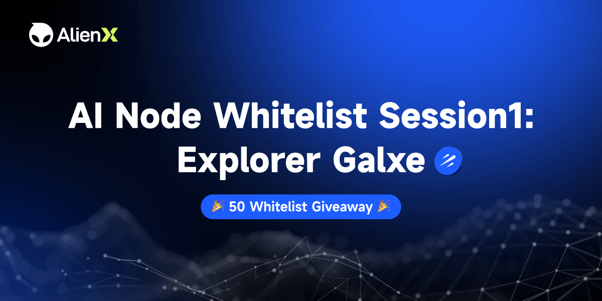 ALIENXchain's tweet image. AI Node Whitelist Session1⃣：Explorer Galxe @Galxe 

50 * WLs #Giveaways  [10 * T7 | 20 * T8 | 20 * T9]

AI Node holders wil get a 40% allocation of $AIX

Grab the WLs now👇
app.galxe.com/quest/dmK873by…