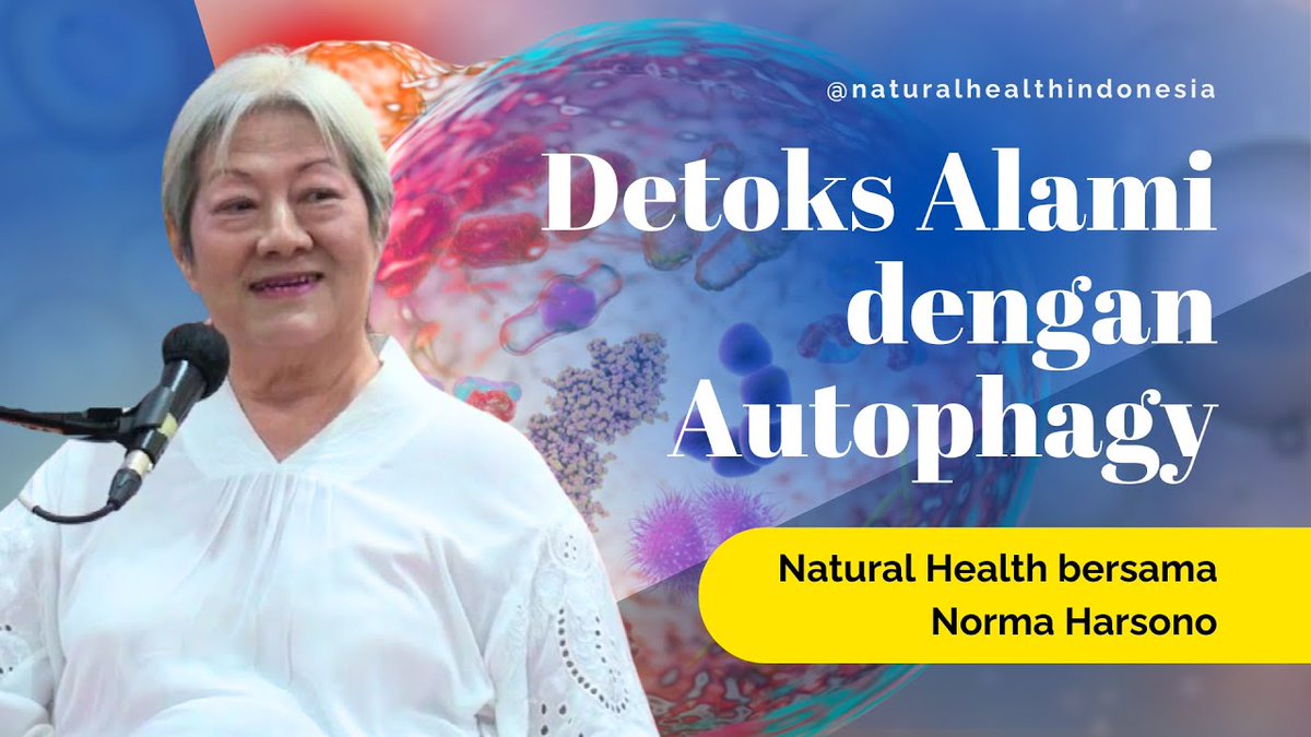 #DetoksAlami dg #Autophagy #NaturalHealthIndonesia bersama #NormaHarsono ▶ youtu.be/McoQ-fMOuXc #Autofagi #DetoksTubuh #Puasa #NaturalHealth #Diet #SehatAlami #SehatHolistik #Herbal #PolaHidupSehat #GayaHidupSehat #SehatTanpaObat #RahasiaSehat #TipsKesehatan #Germas