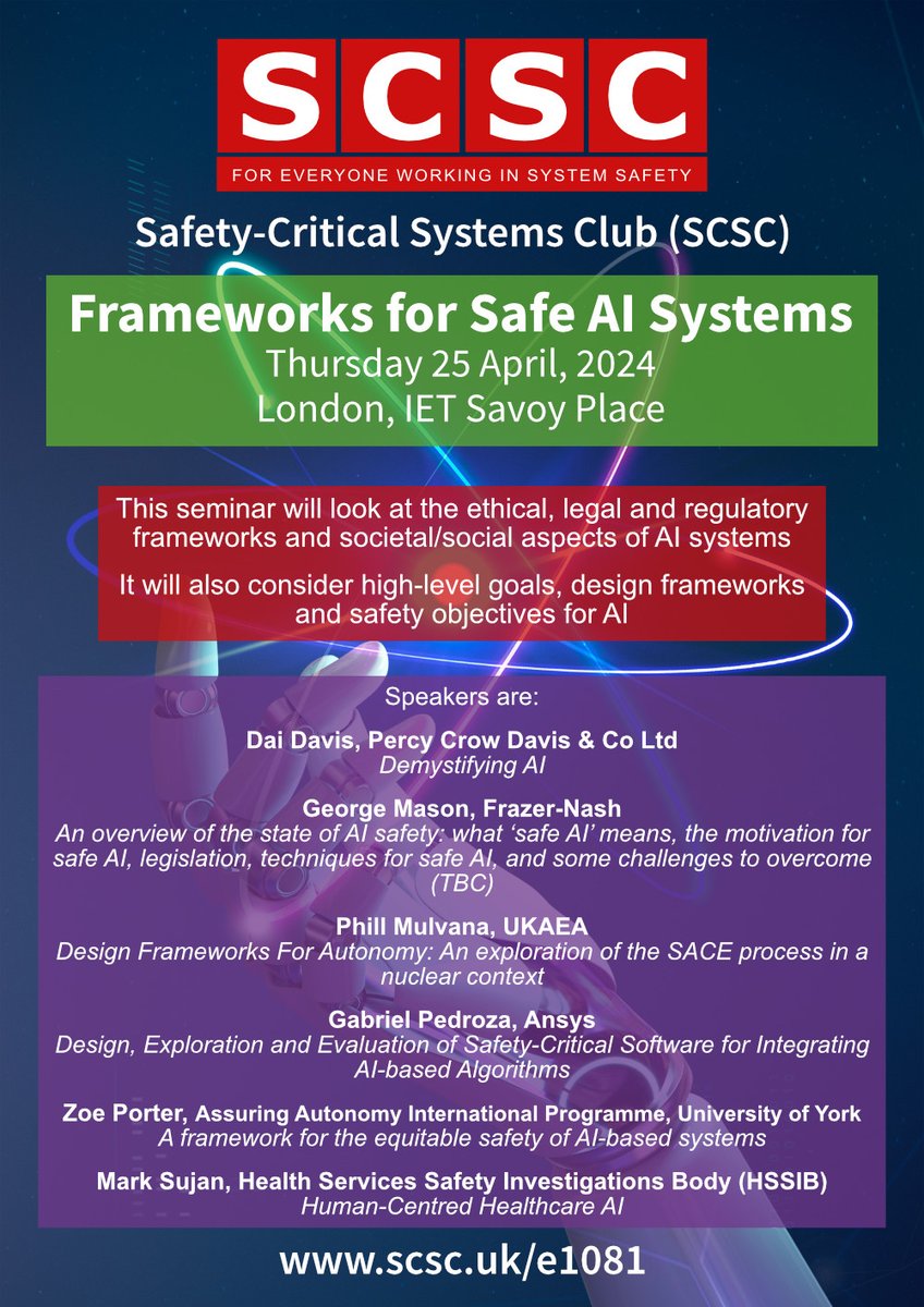 The SCSC is holding a one-day seminar 'Frameworks for Safe AI Systems' on Thursday 25 April 2024, at the IET Savoy Place, London, UK. For further details and to make your booking see: scsc.uk/e1081 #safetyengineering #AI #artificialintelligence #machinelearning #SCSC