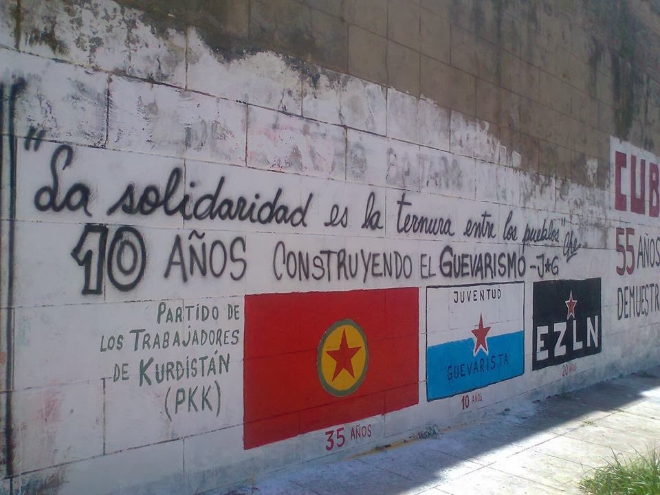 Kübalı sosyalistlerden EZLN ve PKK’ye dayanışma.

kendi özgürlük savaşını veren ,

Meksika’dan EZLN , 

Küba’dan GUEVARISTA , 

Kurdistan’dan PKK.