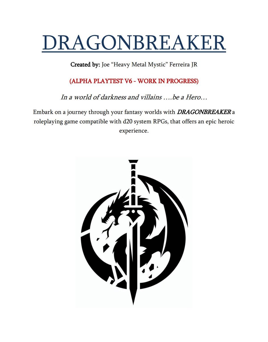 Hi All!

Updated Alpha- Version 6 of the Core Rulebook of my TTRPG.       

heavy-metal-mystic.itch.io/dragonbreaker 

All updates and changes are in RED.  Check it out and feedback is always welcome! 🤘🏻 #ttrpg  #ttrpgs #ttrpgcommunity