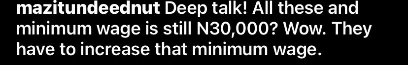 mazitundeednut Deep talk! All these and minimum wage is still N30,000? Wow. They have to increase that minimum wage.