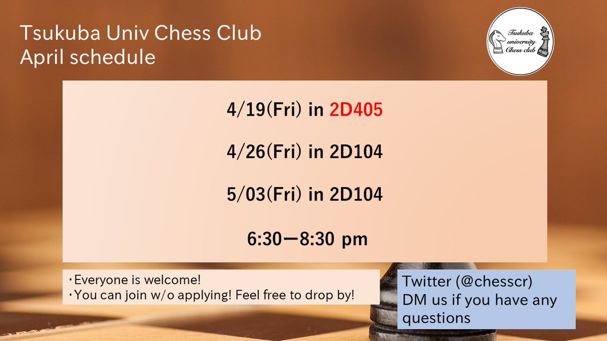 Schedule for April! Feel free to drop by if you want to play chess! Anyone is welcome whether you don't know the rules or already play chess! #筑波新歓2024