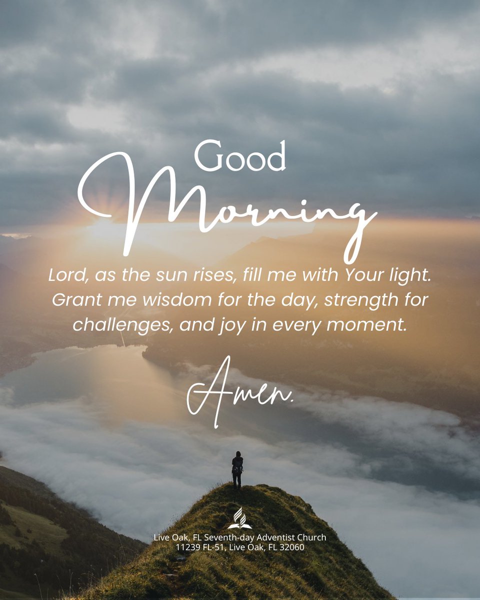 Lord, as the sun rises, fill me with Your Light. Grant me wisdom for the day, strength for challenges, and joy in every moment. Amen.

#MorningPrayer #Gratitude #blessedday
#liveoakfloridaseventhdayadventistchurch