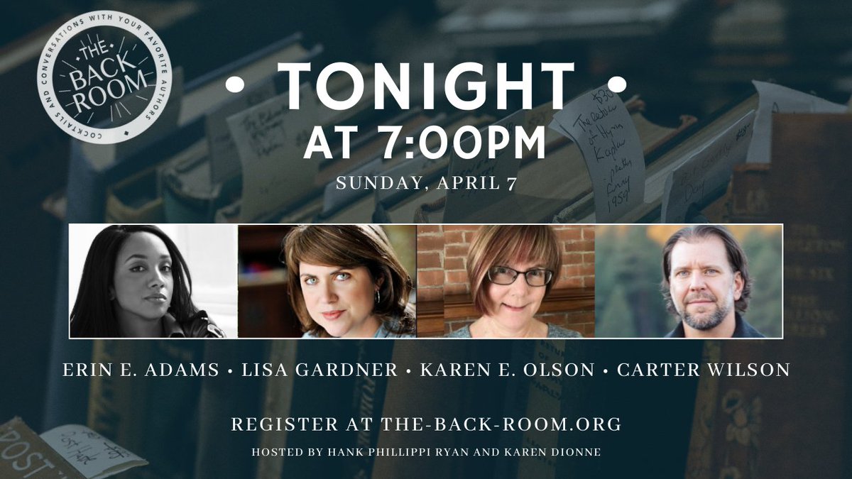 TONIGHT Sunday, April 7 at 7PM ET Join us for Riveting Reads with: • @IamEEAdams • @LisaGardnerBks • Karen E. Olson • Carter Wilson Register at the-back-room.org/april-7/ Your hosts @HankPRyan and @KarenDionne look forward to seeing you! #authortalkseries #authorevent