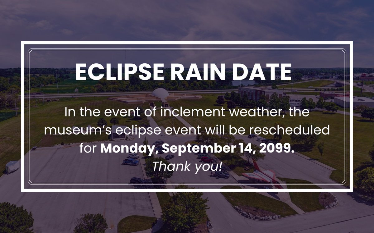 UPDATE: In case of inclement weather for viewing the eclipse, the museum has set an alternate rain date for Monday, September 14, 2099. Mark your calendars just in case!