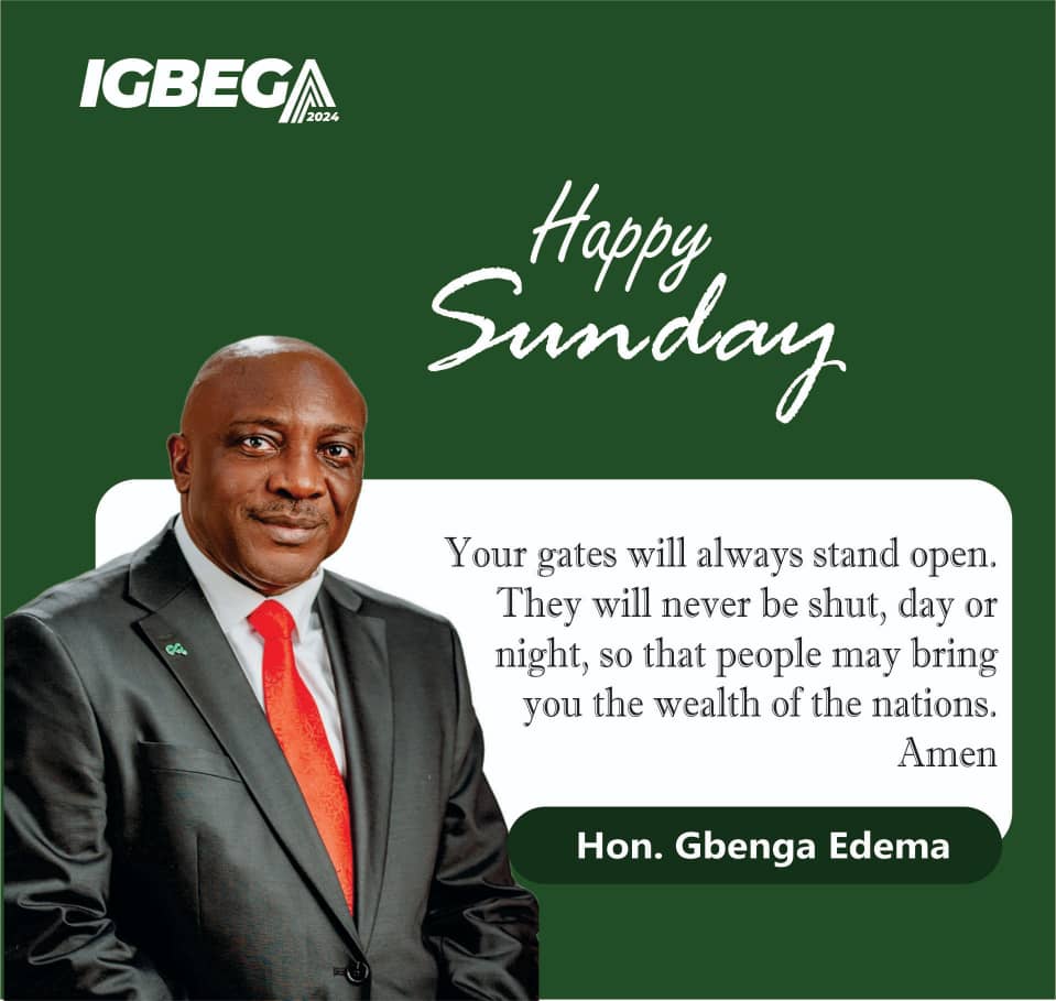Your gates will always stand open. They will never be shut, day or night, so that people may bring you wealth of the nations.

Happy Sunday.

#Igbega2024 #Igbega2025 #OndoDecides #OndoDecides2024