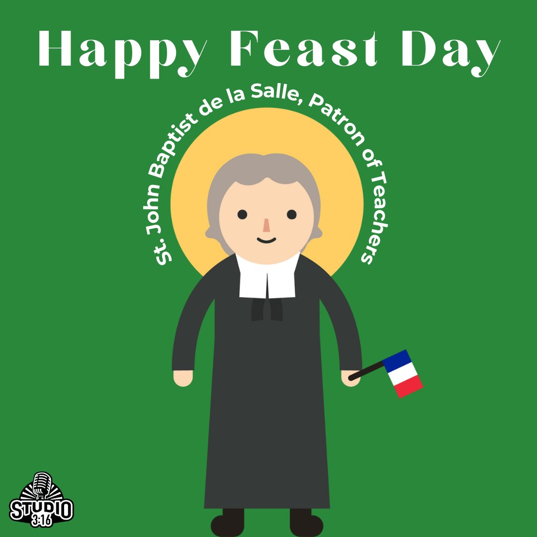 Happy Feast Day to St. Baptist de La Salle, patron saint of teachers! Being a teacher is truly a vocation &amp; labor of love. We ask for the intercession of St. Baptist de La Salle for all teachers &amp; for our Studio 3:16 program to keep speaking to the hearts &amp; minds of kids!