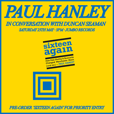 We're excited to welcome writer and drummer, @hanleyPa to Jumbo for a very special Q&A on the 25th May with @DuncanSeamanYEP about his new book, 'Sixteen Again: How Pete Shelley & Buzzcocks Changed Manchester Music (and me)'! jumborecords.co.uk/book-single.as…