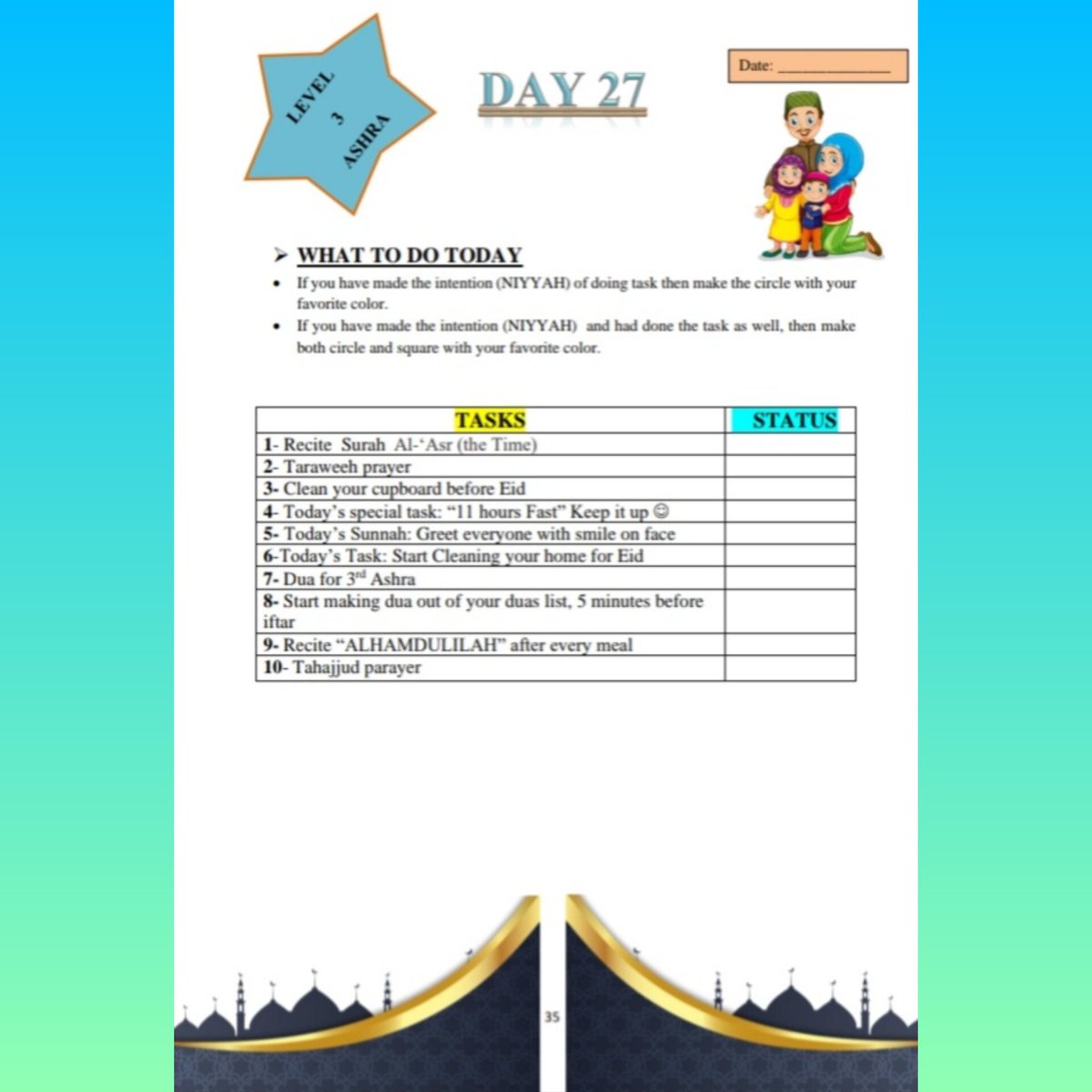 𝐑𝐚𝐦𝐚𝐝𝐚𝐧 𝐃𝐢𝐚𝐫𝐲: 𝐃𝐚𝐲 27

Here are some tasks from Day 27 of Ramadan Diary🌟. Must complete all the tasks!!

To get the pdf of diary, contact:
+923025081726
+92 344 6401199