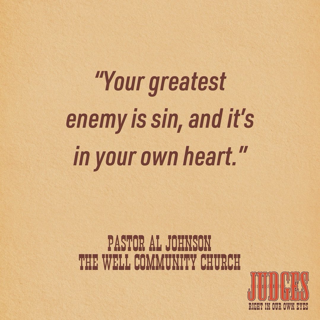 Pastor Al said, “Your greatest enemy is sin, and it’s in your own heart.”