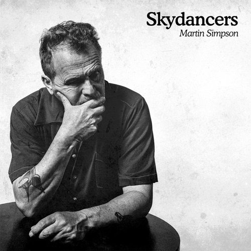 Album For Today: @msimpsonian - 'Skydancers' - Lovely new music out today via @TopicRecords martinsimpson.com