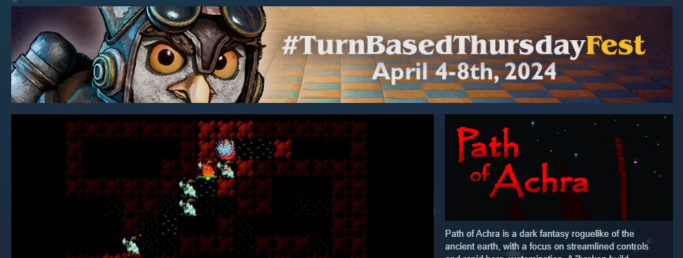 If any players out there are interested in a steam event that has a ton of less-visible titles: #TurnBasedThursdayFest is happening NOW, and has some VERY nice categories such as 'hidden gems' and, most importantly 'fast-paced turn-based' (where achra can represent 😎 )