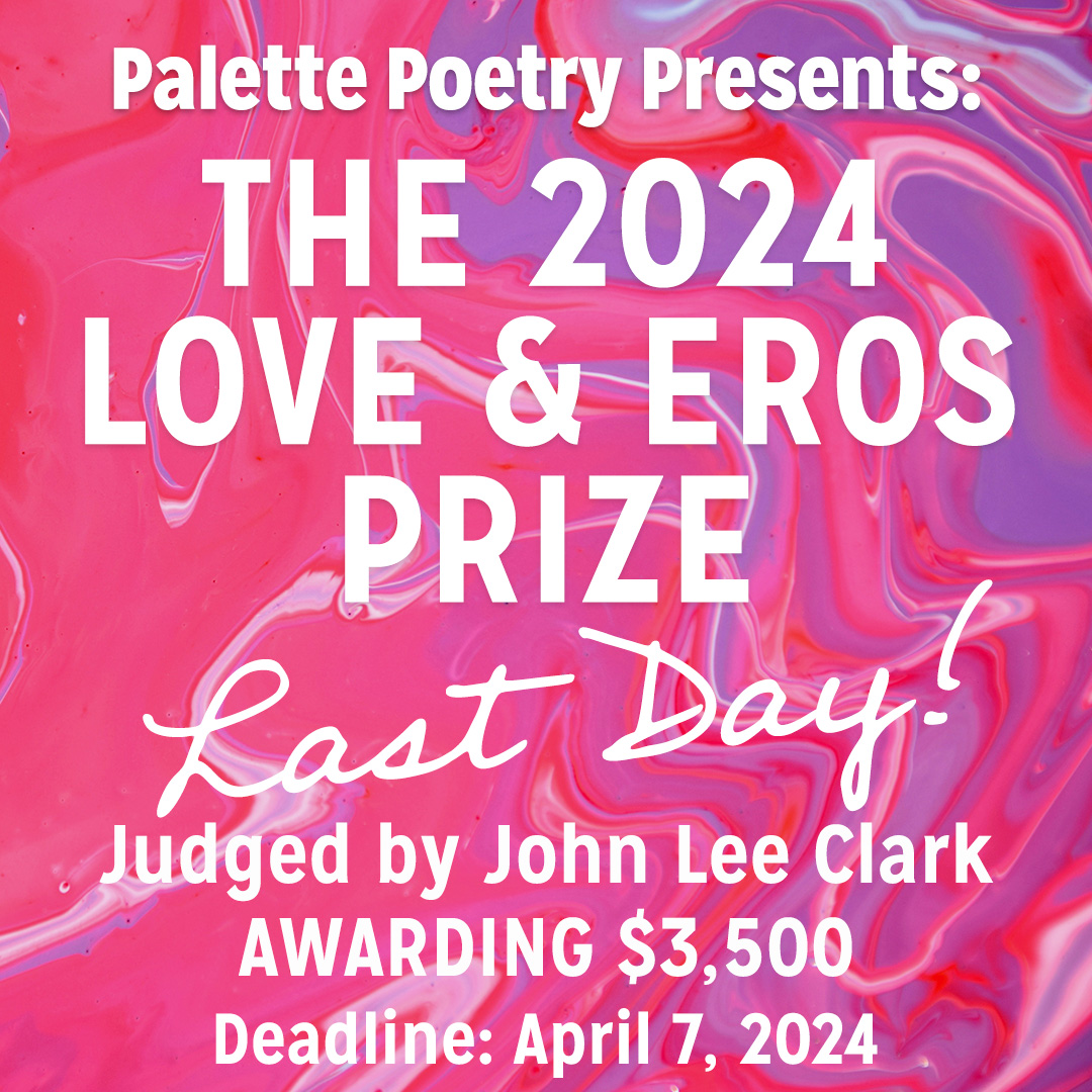 Final day to submit to our Love & Eros Prize! 😱 Submit up to 3, unpublished poems per submission. Guest Judge @johnleeclark will choose three winners. First place will receive $3,000 + publication! Deadline: April 7, 2024, 11:59 PM Pacific Learn more: palettepoetry.com/current-contes…