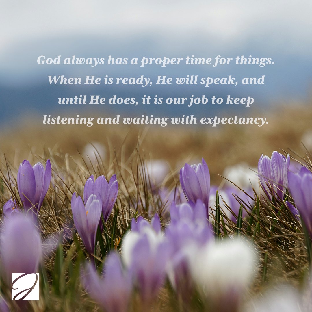 The proper time for things is God’s time, not ours. We are usually in a hurry, but God never is. We are often impatient and ready for everything to happen right now, but God, in His wisdom, prepares us first for what He wants to do in our lives, and preparation takes time.