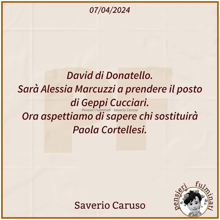 #SaverioCaruso #DavidDiDonatello #GeppiCucciari #AlessiaMarcuzzi #pensierifulminati #07aprile #Facebook