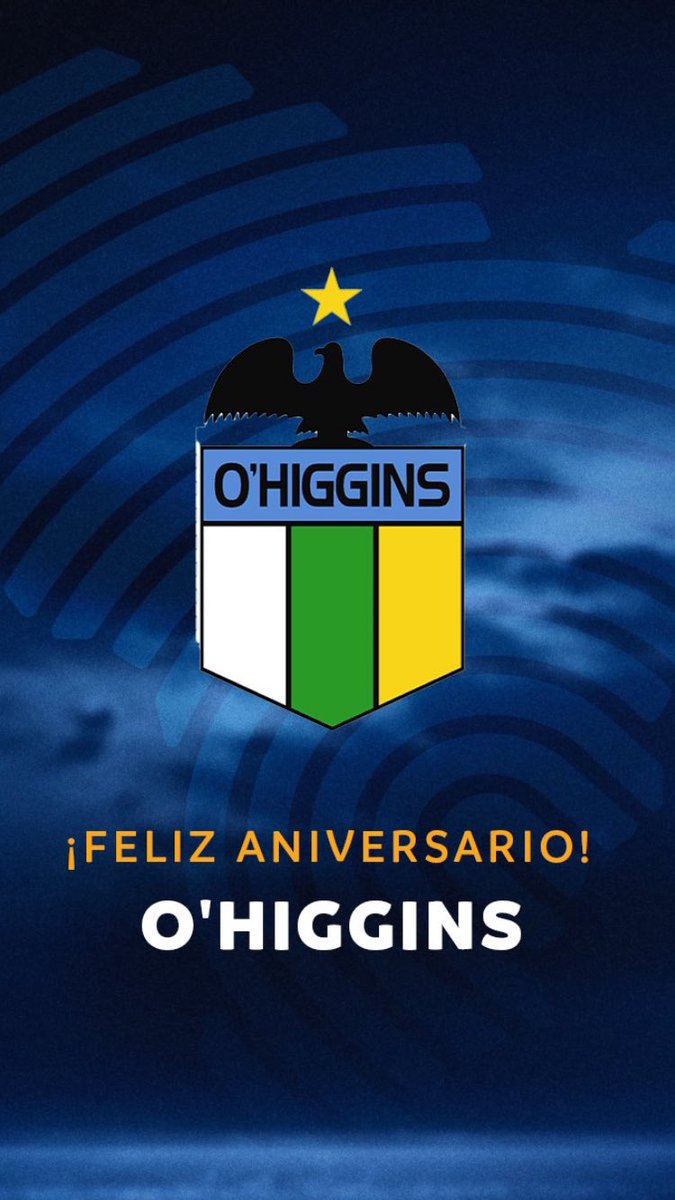 👏👏👏👏👏👏👏👏 FELIZ ANIVERSARIO @OHigginsoficial 👻👻👻⚽️⚽️⚽️