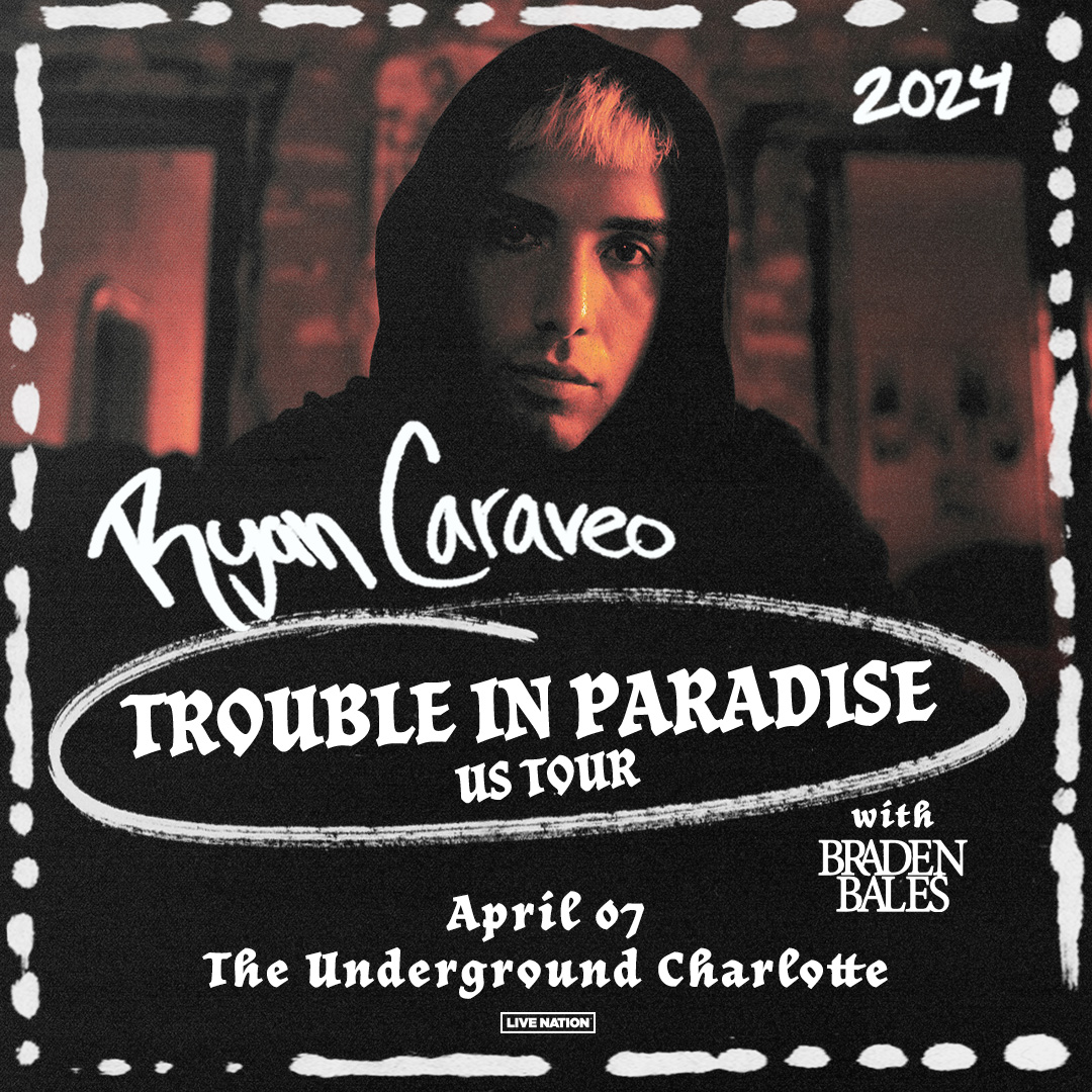 .@RyanCaraveo: Trouble in Paradise US Tour with Braden Bales TONIGHT (4/07) at The Underground! Doors: 7 PM | Show: 8 PM Tickets/Upgrades 👉 livemu.sc/3TVFCSS