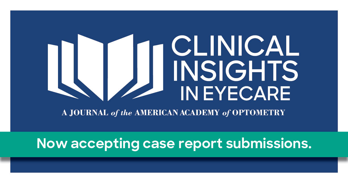 Do you have an interesting, original case report? Consider submitting it for inclusion in a future issue of the Clinical Insights in Eyecare journal. View information for authors at bit.ly/3Tg3hgs.