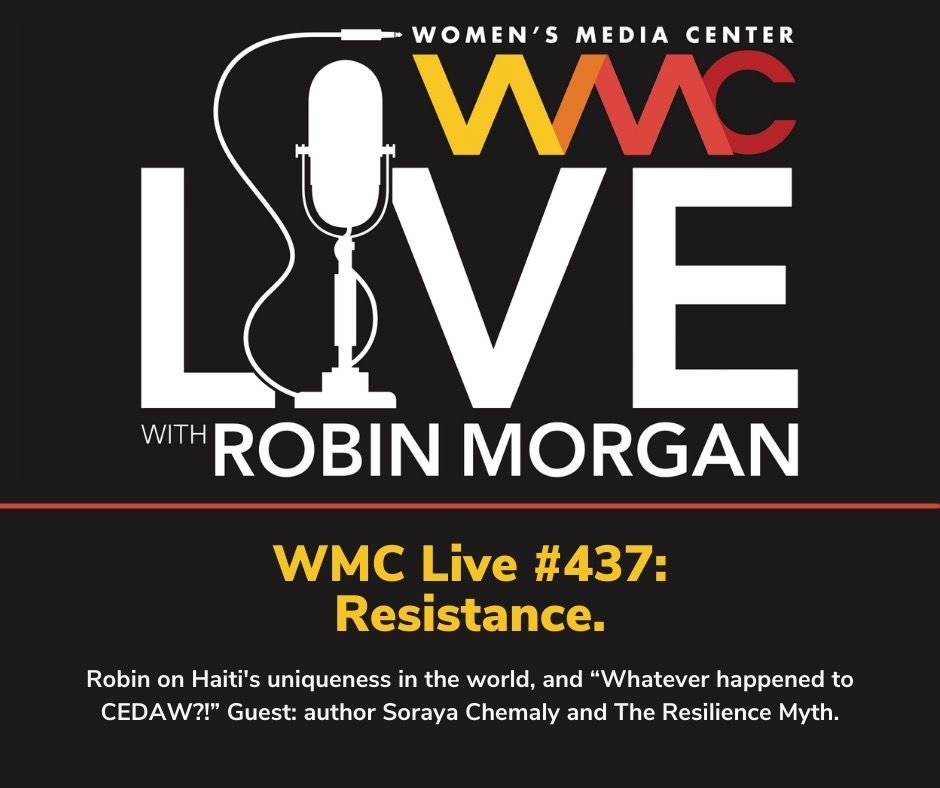 This week on @WMCLive: Resistance. Robin on Haiti's uniqueness in the world, and “Whatever happened to CEDAW?!” Guest: author Soraya Chemaly (@schemaly) and The Resilience Myth. Listen Here: buff.ly/3sPx0Po