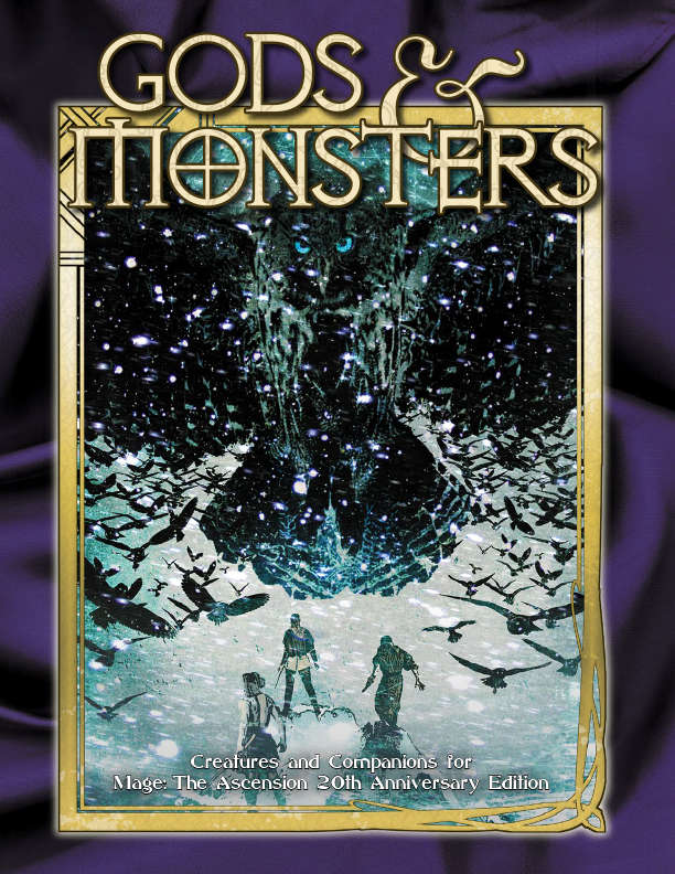 Five years ago today we released Gods & Monsters for Mage: The Ascension 20th Anniversary Edition in POD and PDF via our partners at @DriveThruRPG! This book contains companions, divinities and beasts for use in your M20 chronicle! drivethrurpg.com/product/266029… #magetheascension #WoD
