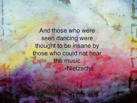 And those who were seen dancing were thought to be insane by those who could not hear the music. 
~ Nietzsche 

#dancingintherain #dancing #music #listentothemusic #heartfelt #soulmusic #soul #heartfelt #reiki #laughteryoga #mindfulness #meditation #intuition #medicalintuition
