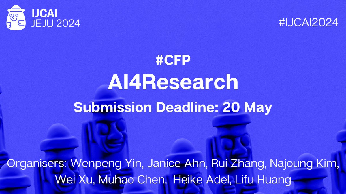 #IJCAIworkshop 📣Call for papers #CFP Workshop on 𝐀𝐈𝟒𝐑𝐞𝐬𝐞𝐚𝐫𝐜𝐡
⏰Submission Deadline: 20 May 
➡️ai4research.github.io

#IJCAI2024 

#Research #Innovation @hadi_hoss @Wenpeng_Yin @ruizhang_nlp @najoungkim @cocoweixu @muhao_chen @lifu_huang @ahn_janice030