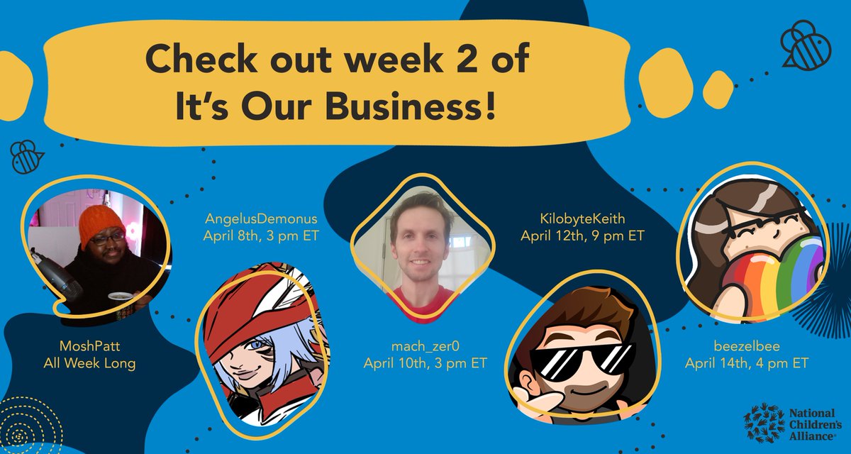Week 1 of #ItsOurBusiness down! We're heading into the second half of this event, and we're excited to hang out with so many streamers including @MoshPatt @Angelus_Demonus @the_mach_speed @KilobyteKeith and @beezelbee_ It's Our Business to protect kids from abuse! 🐝