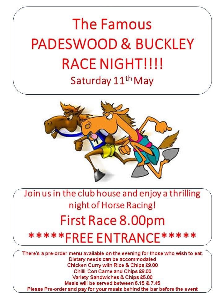 On the 11th May we have our Race Night. This is always a special event in the Social Calendar. It is Free Entry! Pre book food behind the bar please Chicken Curry with Rice & Chips £9 Chilli Con Carne with Rice & Chips £9 Variety of Sandwiches & Chips £5