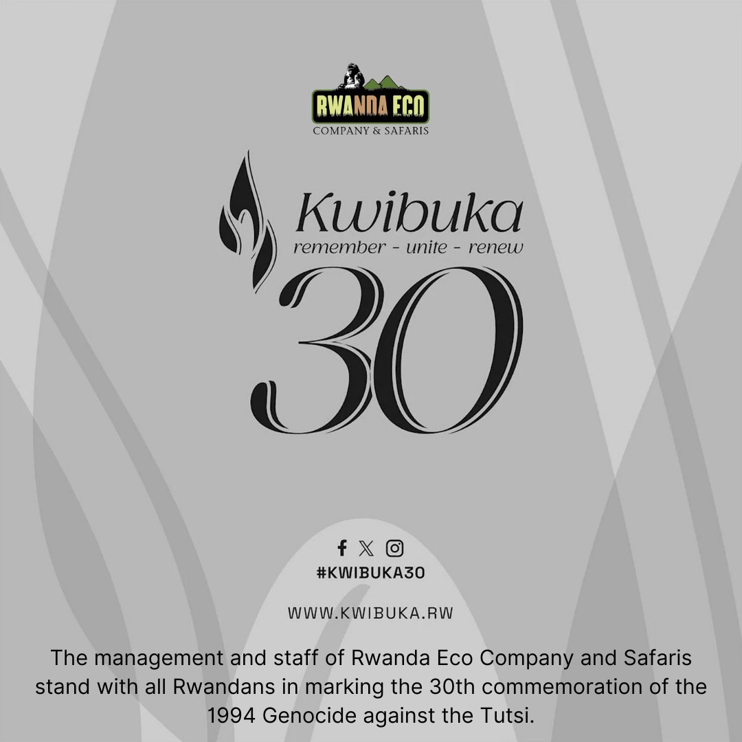 #Kwibuka30  :  The management and staff of Rwanda Eco Company and Safaris stand with all Rwandans in marking the 30th commemoration of the 1994 Genocide against the Tutsi  #Kwibuka30  🇷🇼
