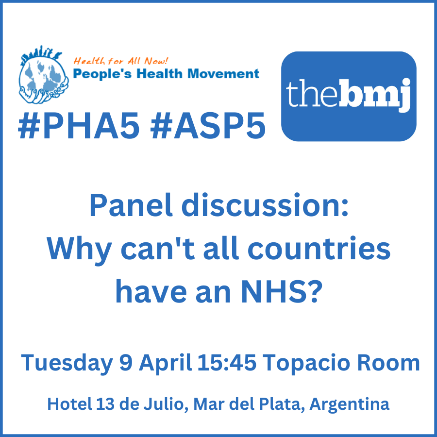 At #PHA5 #ASP5: <a href="/bmj_latest/">The BMJ</a> hosted panel discussion on how to fix the UK NHS - and what we can learn from health systems in Argentina, Cuba, India and elsewhere. Join us Tuesday 9 April 15:45 Topacio Room <a href="/PHMglobal/">People's Health Movement | @who-watch.bsky.social</a>
