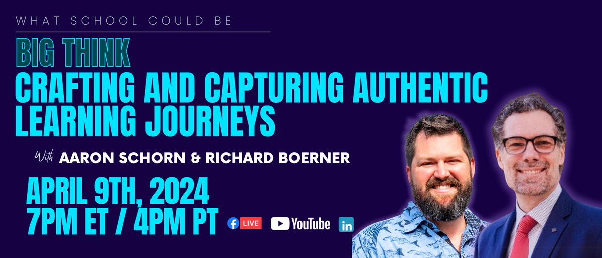 Join us to hear @aaronschorn and @RichBoerner discuss their experiences with #authenticlearning and transforming teaching practices. Tune into our Big Think on 4/9 at 7PM ET/ 4PM! Register here: forms.gle/fPCwD13YLSvofR… #virtualevent #education #educhat #teachers #learnings