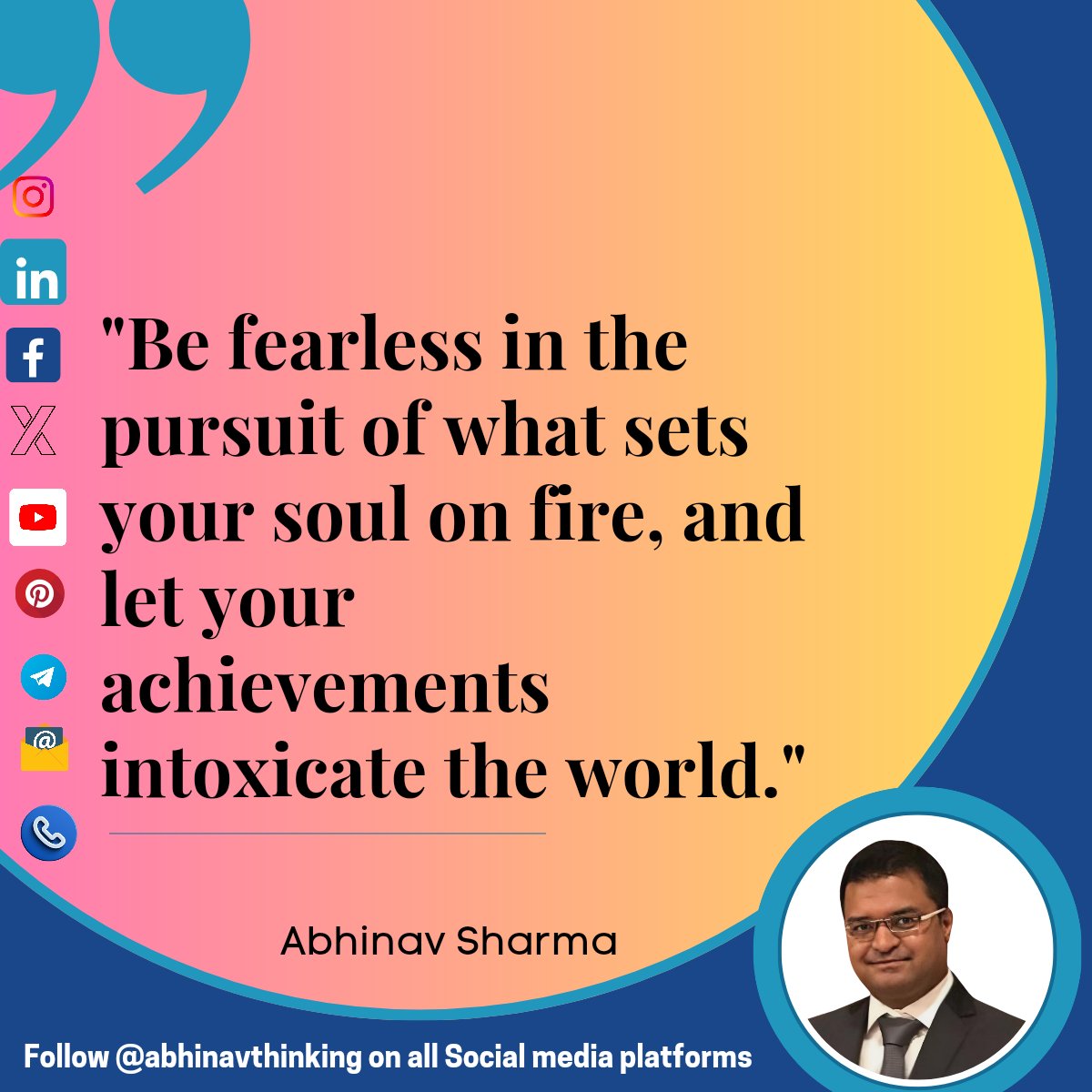 'Be fearless in the pursuit of what sets your soul on fire, and let your achievements intoxicate the world.'

#FearlessSuccess #PassionIgnited #DeterminedAchiever #DreamBigWorkHard #InspireOthers #AmbitionUnleashed #MotivationMonday #SuccessMindset #GoalCrusher