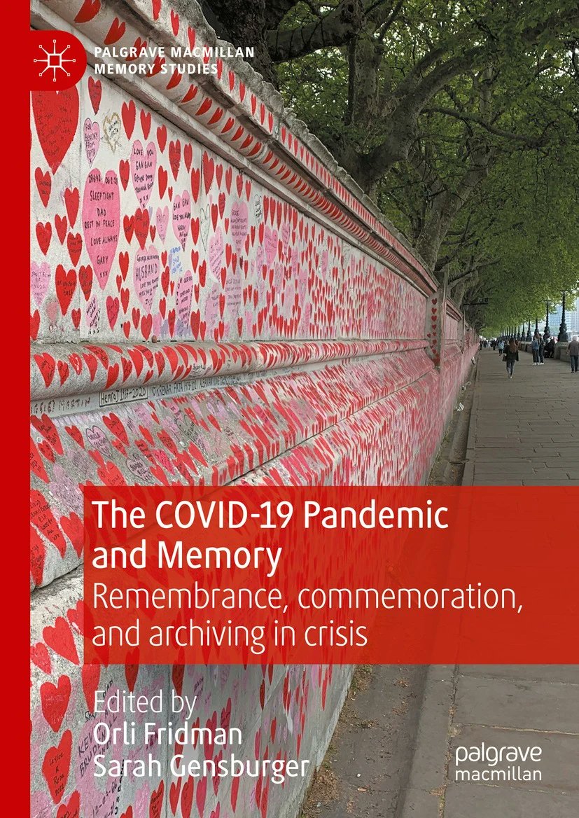 'The COVID-19 Pandemic and Memory,' edited by @orlifridman and Sarah Gensburger, offers a platform for the analysis of commemorative and archiving practices as they were developed during the COVID-19 lockdown periods in 2020 and the years that followed. bit.ly/3PtJKqA