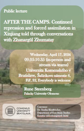 Lecture 

AFTER THE CAMPS. Continued repression and forced assimilation in #Xinjiang told through conversations with Zhanargül Zhumatay

by Dr Rune Steenberg <a href="/Remote_Xuar/">Remote Xuar</a> 
April 17th, 9 a.m. in-person and stream <a href="/ComeniusUni/">Comenius University Bratislava</a>, #Bratislava
Info and abstract:
sway.cloud.microsoft/Jif6fsCfqXlQDa…