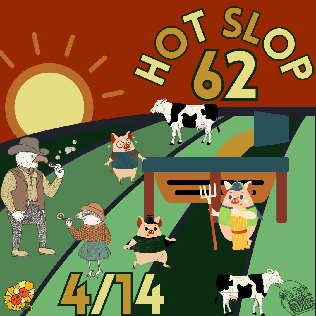 *ahem* Apropos of nothing.... Hot Slop 62 goes live 4/14. Tell your resident farmhand.