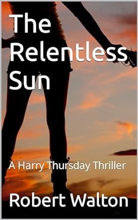 Love contemporary historical thrillers? Check out our review of The Relentless Sun by Robert Walton buff.ly/3VKnzjZ #bestthrillers #history #historicalthriller