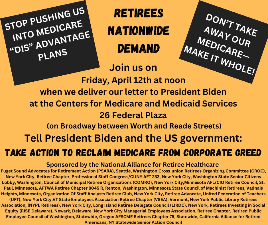 National Retiree Alliance Delivers Letter to Biden Reclaim Medicare from Corporate Greed! Join CROC & other retiree orgs as we deliver it to CMS reps at 26 Federal Plaza, NY, April 12, 12 noon, demanding: Make Medicare whole, stop the fraud and abuse of Medicare Advantage.