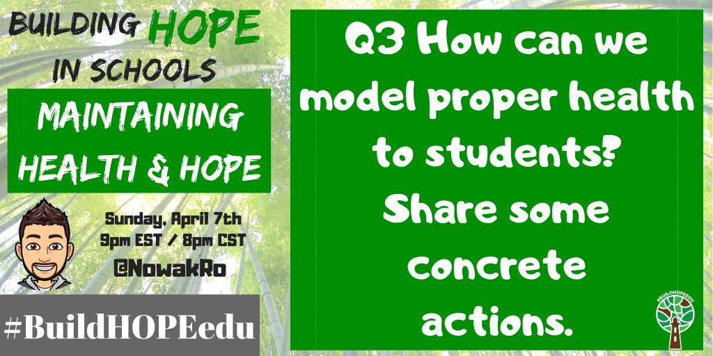 A3 If we want to model proper health to students, we can't simply talk about it, we must create the conditions that allow students to live that health. From balanced expectations, to purposeful work, to no work holidays, to relationships. Build the health. #BuildHOPEedu