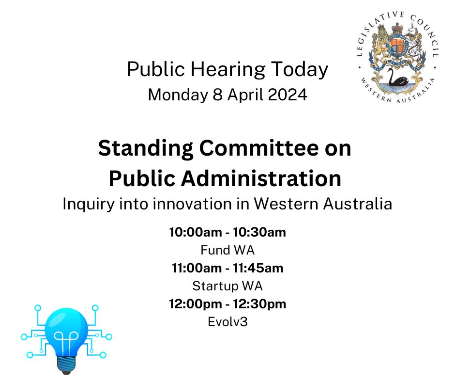Today, Monday 8 April, the Public Administration Committee will commence their hearings in relation to the Inquiry into Innovation in Western Australia.
 
They will be streamed here: 
bit.ly/3PNNcwf